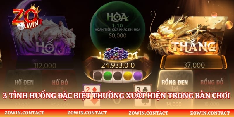 3 tình huống đặc biệt thường xuất hiện trong bàn chơi rồng hổ