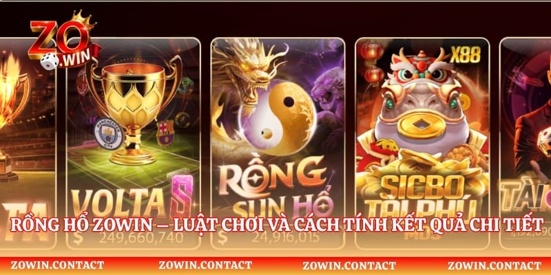 Rồng Hổ Zowin – Luật Chơi Và Cách Tính Kết Quả Chi Tiết